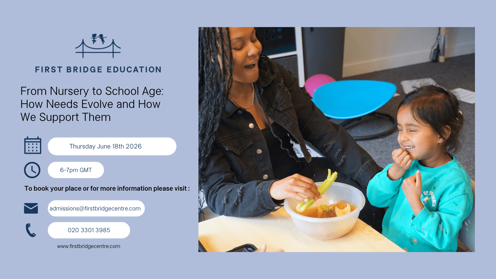 A promotional graphic for a First Bridge Education free webinar titled “From Nursery to School Age: How Needs Evolve and How We Support Them”. On the left, the First Bridge Education logo appears above event details showing Thursday June 18th 2026, 6 to 7pm GMT, plus contact information. On the right, a young girl sits at a table smiling as an adult supports her with a sensory play activity involving a bowl of jelly and celery sticks.