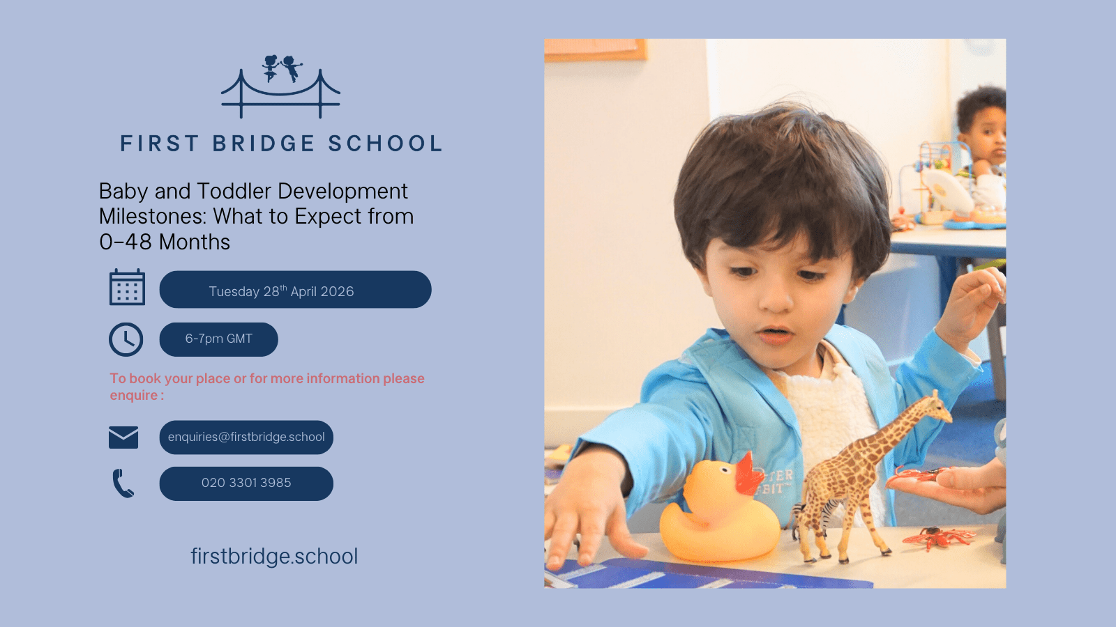 Baby and Toddler Development Milestones: What to Expect from 0–48 Months By First Bridge School Follow Online event Tuesday, Apr 28 from 6 pm to 7 pm GMT+1 Overview If your child is missing milestones like talking or social skills, early intervention can make all the difference.